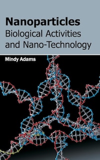 Couverture_Nanoparticles: Biological Activities and Nano-Technology