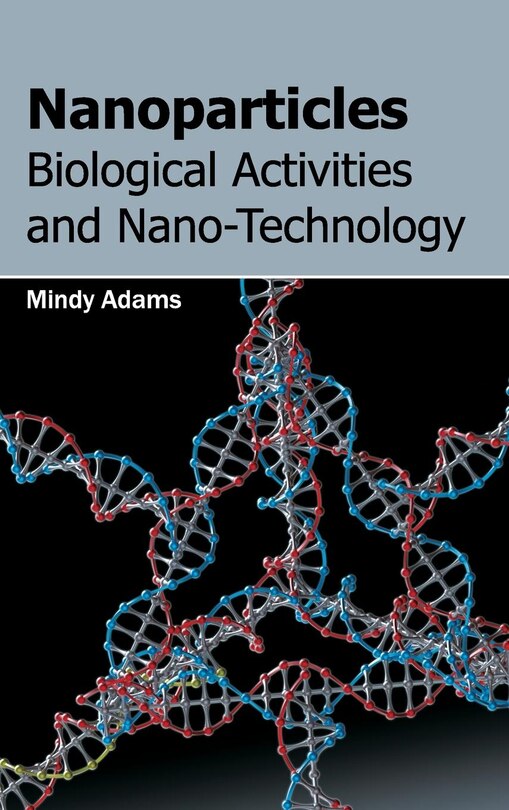 Couverture_Nanoparticles: Biological Activities and Nano-Technology
