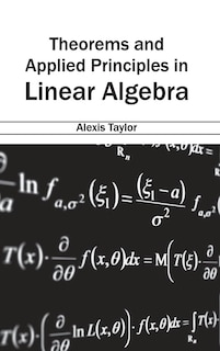 Front cover_Theorems and Applied Principles in Linear Algebra