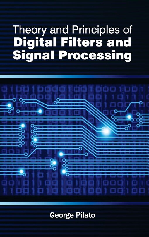 Couverture_Theory and Principles of Digital Filters and Signal Processing