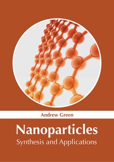 Nanoparticles: Synthesis And Applications