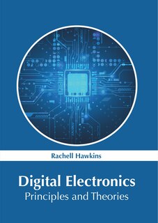 Digital Electronics: Principles And Theories