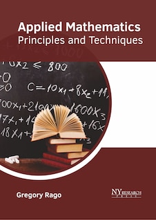 Front cover_Applied Mathematics: Principles And Techniques