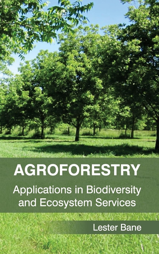 Front cover_Agroforestry: Applications in Biodiversity and Ecosystem Services