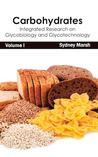 Front cover_Carbohydrates: Integrated Research on Glycobiology and Glycotechnology (Volume I)