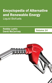 Front cover_Encyclopedia of Alternative and Renewable Energy: Volume 14 (Liquid Biofuels)