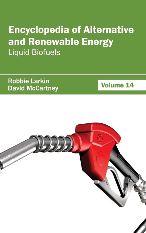 Front cover_Encyclopedia of Alternative and Renewable Energy: Volume 14 (Liquid Biofuels)