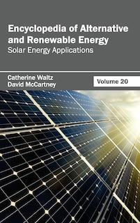 Front cover_Encyclopedia of Alternative and Renewable Energy: Volume 20 (Solar Energy Applications)