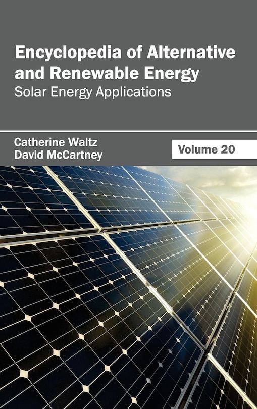 Front cover_Encyclopedia of Alternative and Renewable Energy: Volume 20 (Solar Energy Applications)