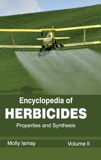 Front cover_Encyclopedia of Herbicides: Volume II (Properties and Synthesis)