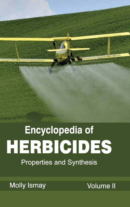Front cover_Encyclopedia of Herbicides: Volume II (Properties and Synthesis)