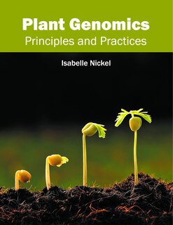 Plant Genomics: Principles And Practices