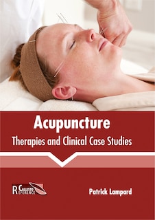 Front cover_Acupuncture: Therapies And Clinical Case Studies