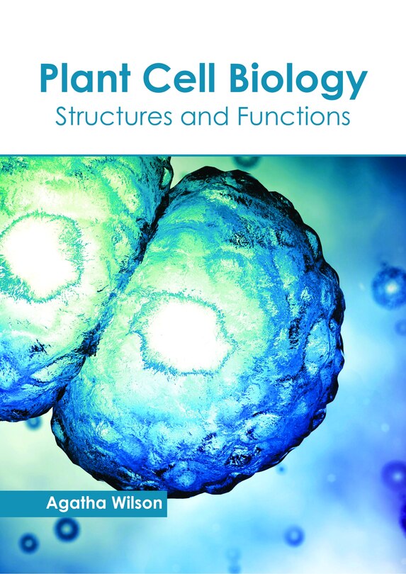 Front cover_Plant Cell Biology: Structures And Functions