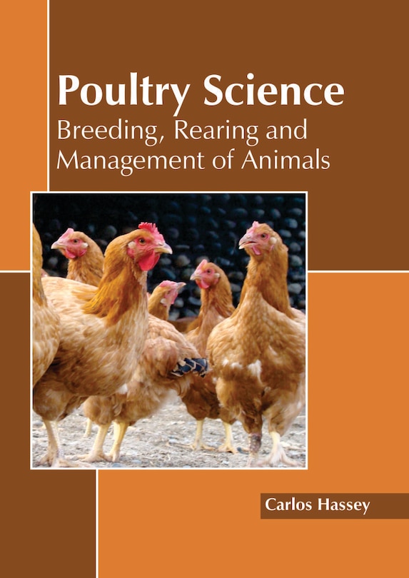 Poultry Science: Breeding, Rearing And Management Of Animals