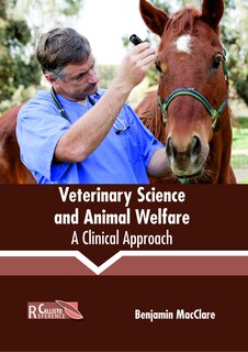 Veterinary Science And Animal Welfare: A Clinical Approach