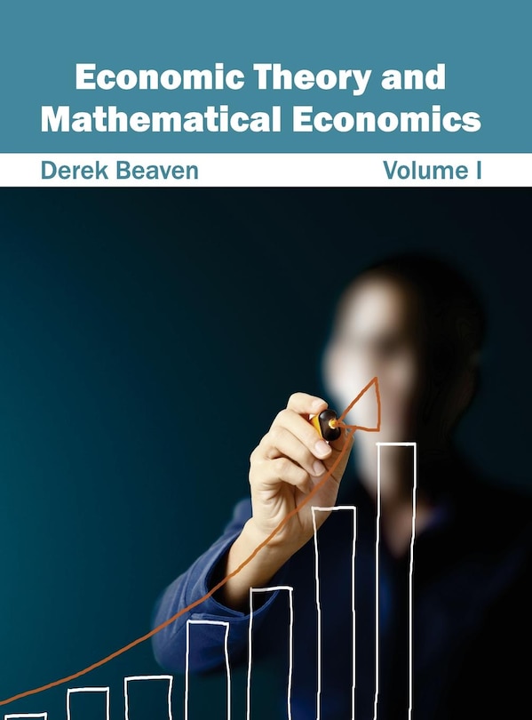 Front cover_Economic Theory and Mathematical Economics: Volume I