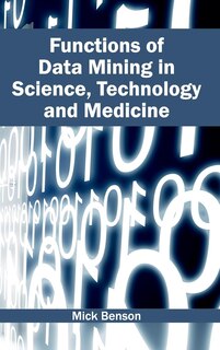 Couverture_Functions of Data Mining in Science, Technology and Medicine
