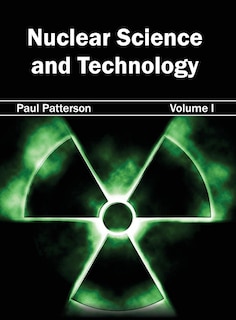 Nuclear Science and Technology: Volume I