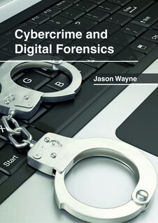 Cybercrime And Digital Forensics