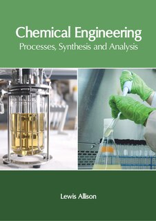 Front cover_Chemical Engineering: Processes, Synthesis And Analysis