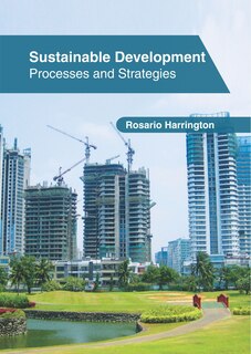 Sustainable Development: Processes And Strategies
