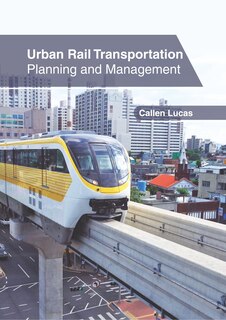 Front cover_Urban Rail Transportation: Planning And Management
