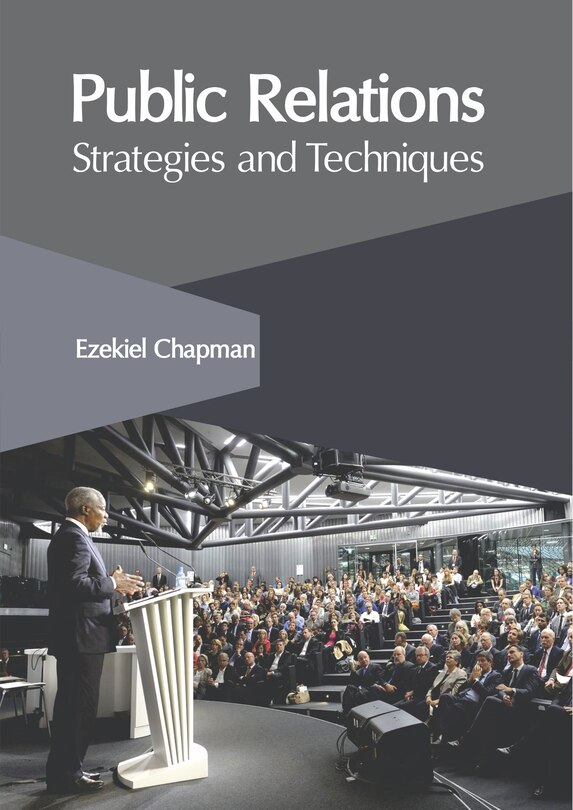 Public Relations: Strategies And Techniques