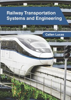 Railway Transportation Systems And Engineering