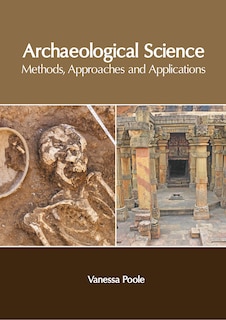 Front cover_Archaeological Science: Methods, Approaches And Applications