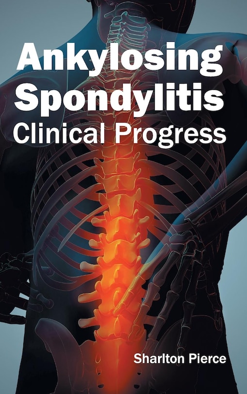 Front cover_Ankylosing Spondylitis: Clinical Progress