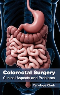 Couverture_Colorectal Surgery: Clinical Aspects and Problems