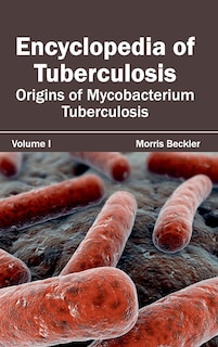 Front cover_Encyclopedia of Tuberculosis: Volume I (Origins of Mycobacterium Tuberculosis)
