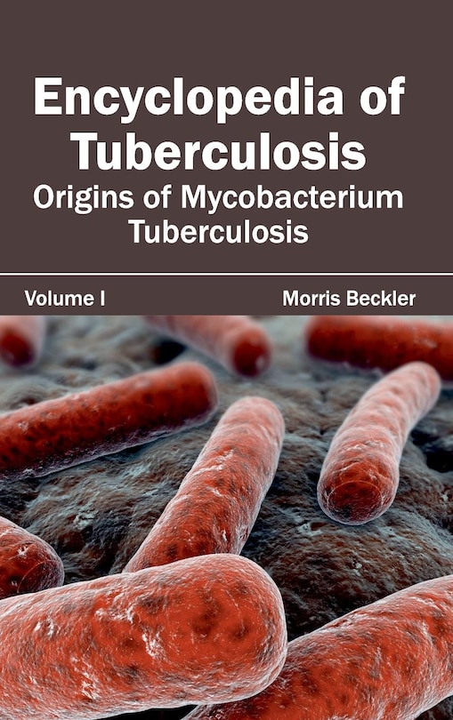 Front cover_Encyclopedia of Tuberculosis: Volume I (Origins of Mycobacterium Tuberculosis)
