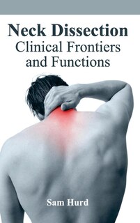 Couverture_Neck Dissection: Clinical Frontiers and Functions