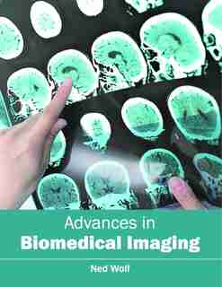 Advances In Biomedical Imaging by Ned Wolf