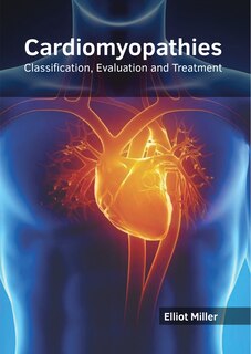 Front cover_Cardiomyopathies: Classification, Evaluation And Treatment