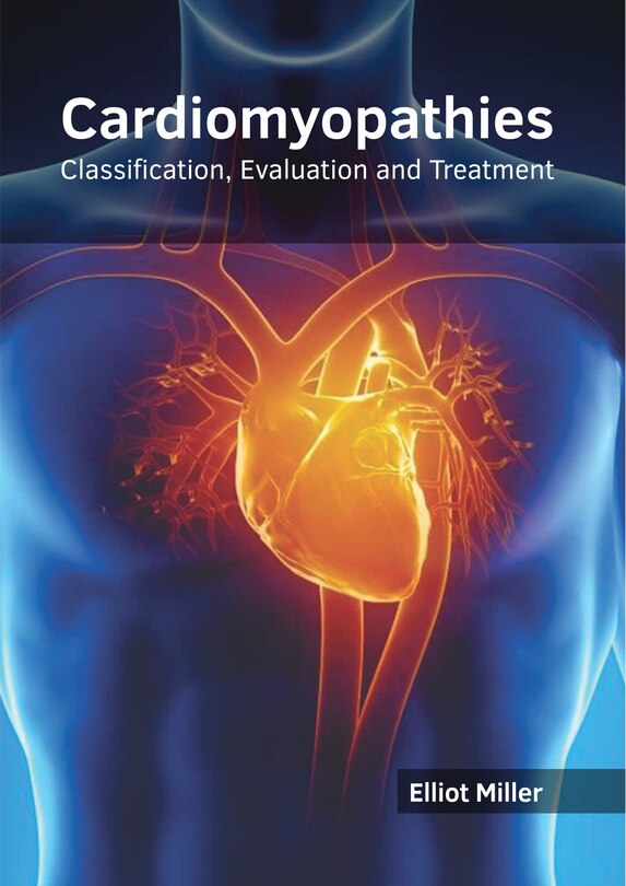 Front cover_Cardiomyopathies: Classification, Evaluation And Treatment