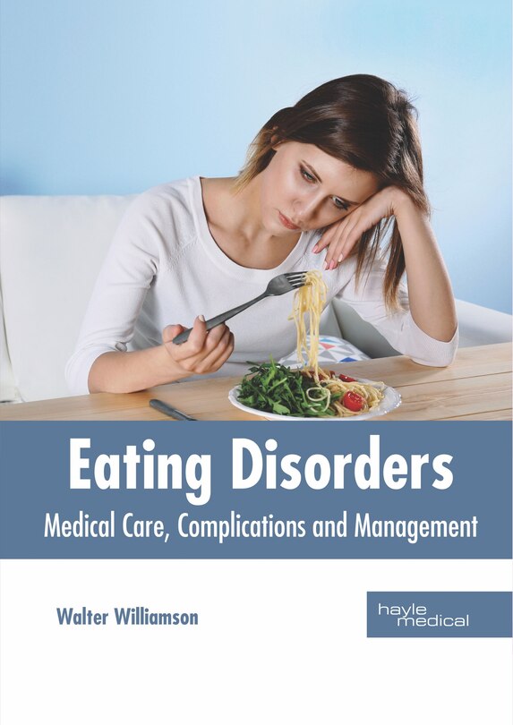 Front cover_Eating Disorders: Medical Care, Complications And Management