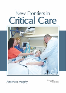 New Frontiers In Critical Care