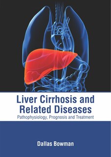 Couverture_Liver Cirrhosis And Related Diseases: Pathophysiology, Prognosis And Treatment