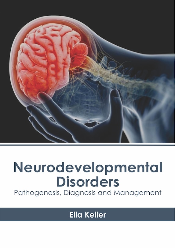 Front cover_Neurodevelopmental Disorders: Pathogenesis, Diagnosis And Management