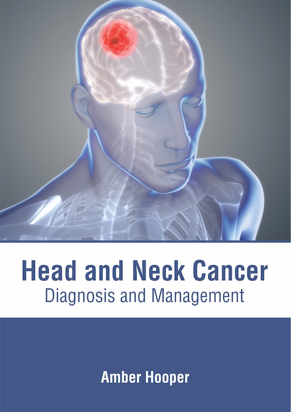 Front cover_Head And Neck Cancer: Diagnosis And Management