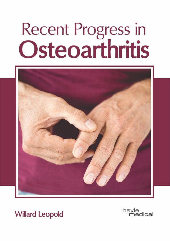 Recent Progress In Osteoarthritis