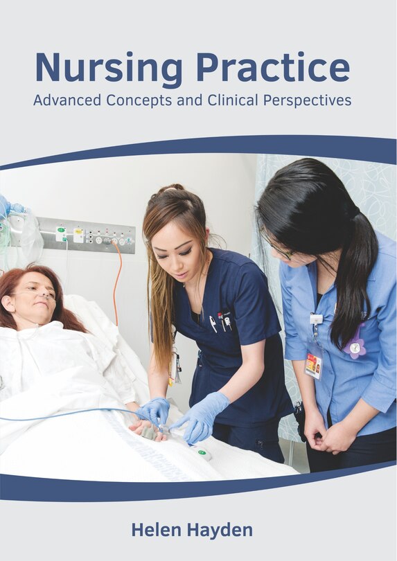 Front cover_Nursing Practice: Advanced Concepts And Clinical Perspectives