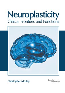Couverture_Neuroplasticity: Clinical Frontiers And Functions