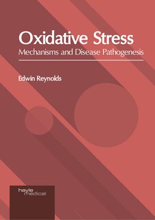 Couverture_Oxidative Stress: Mechanisms And Disease Pathogenesis