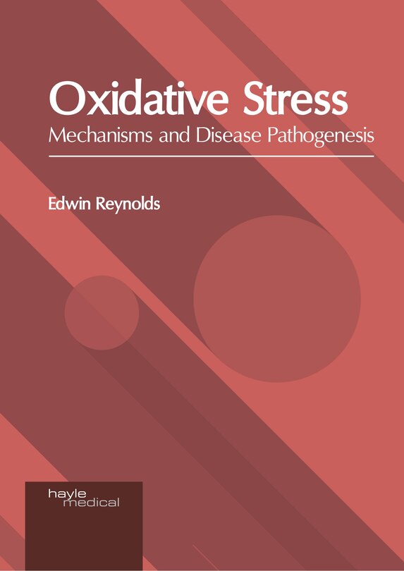 Couverture_Oxidative Stress: Mechanisms And Disease Pathogenesis