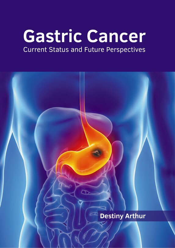 Couverture_Gastric Cancer: Current Status And Future Perspectives