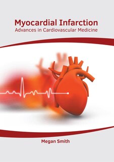 Front cover_Myocardial Infarction: Advances In Cardiovascular Medicine